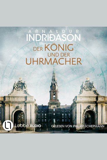 Der König und der Uhrmacher - Historische Romane von Arnaldur Indriðason Teil 1 - Ungekürzt - cover