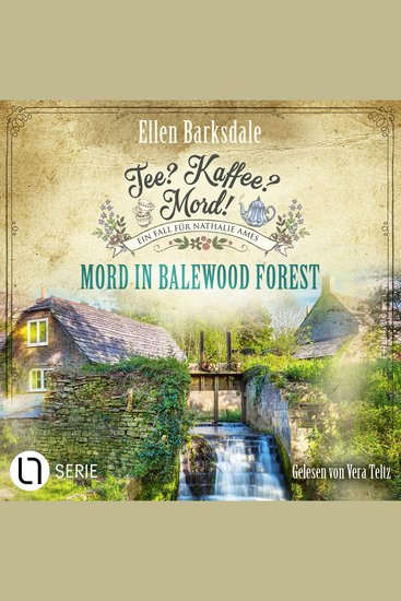 Mord in Balewood Forest - Nathalie Ames ermittelt - Tee? Kaffee? Mord! Folge 29 - Ungekürzt - cover
