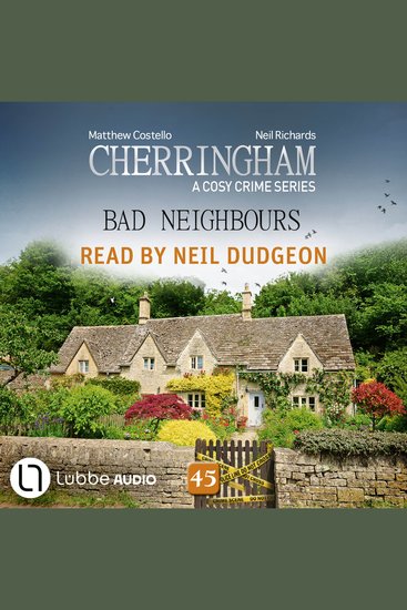 Bad Neighbours - Cherringham Episode 45 - Unabridged - cover