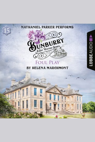 Foul Play - Bunburry - A Cosy Mystery Series Episode 15 - Unabridged - cover