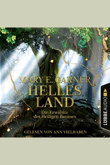 Helles Land - Die Erwählte des Heiligen Baumes - Ungekürzt - cover
