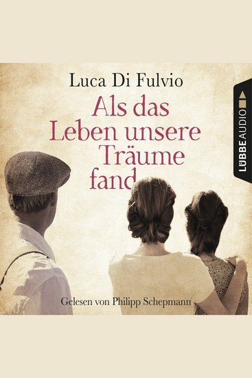 Als das Leben unsere Träume fand - Ungekürzt - cover