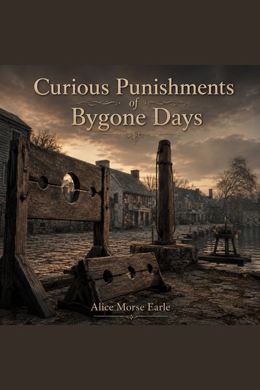 Curious Punishments of Bygone Days - cover