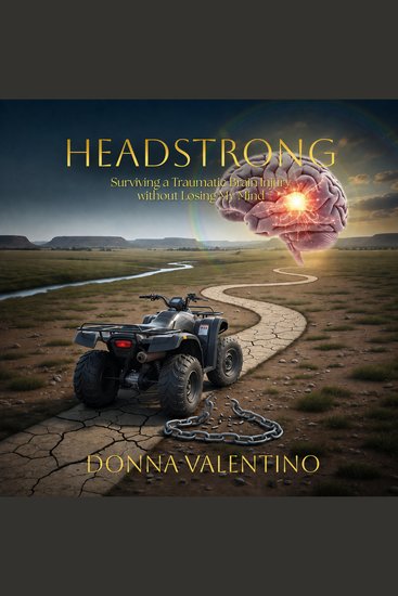 Headstrong - Surviving a Traumatic Brain Injury without Losing My Mind - cover