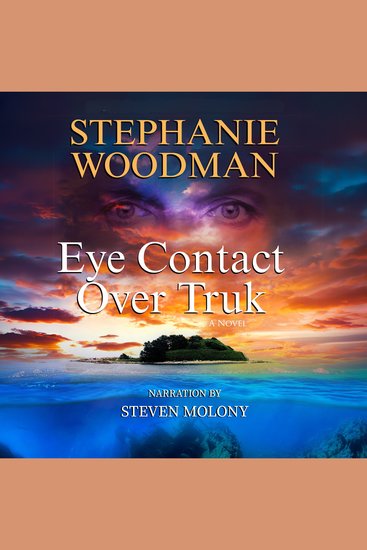 Eye Contact Over Truk - A Novel - cover