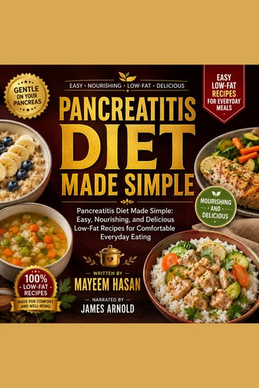 Pancreatitis Diet Made Simple - Pancreatitis Diet Made Simple: Easy Nourishing and Delicious Low-Fat Recipes for Comfortable Everyday Eating - cover