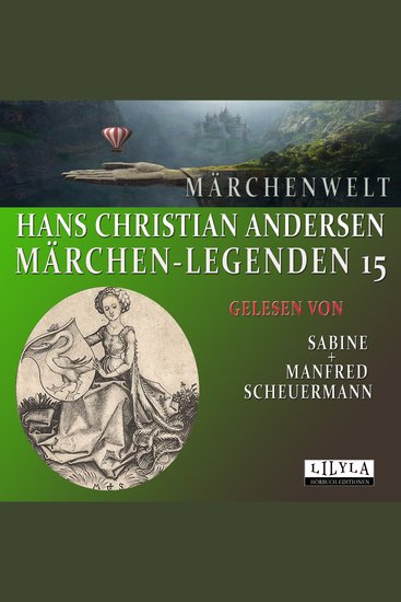 Märchen-Legenden 15 - Vogel Phönix Der Marionettenspieler Das Kind im Grabe Der Schmetterling Der Kobold und der Höker Der böse Fürst Der kleine Tuk Die Stopfnadel Die Glocke Die Psyche - cover