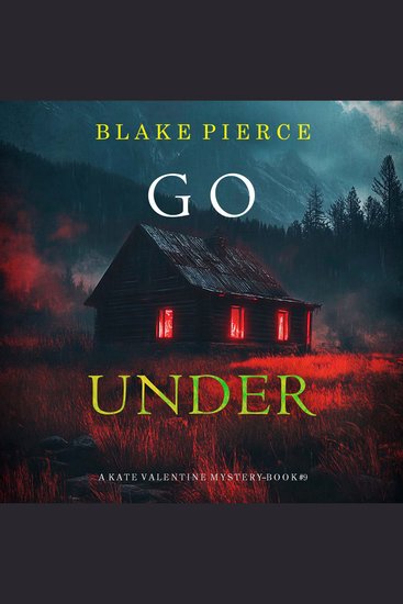 Go Under (A Kate Valentine FBI Suspense Thriller—Book Nine) - Digitally narrated using a synthesized voice - cover