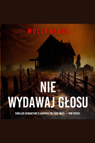 Nie wydawaj głosu (Thriller sensacyjny o agentce FBI Sage West — Tom trzeci) - Cyfrowa narracja przy użyciu syntezowanego głosu - cover