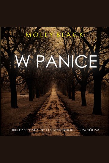 W panice (Thriller sensacyjny o Serenie Knox — Tom siódmy) - Cyfrowa narracja przy użyciu syntezowanego głosu - cover