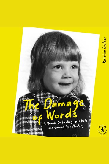 The Damage of Words - A Memoir of Healing Self-Hate and Gaining Self-Mastery - cover