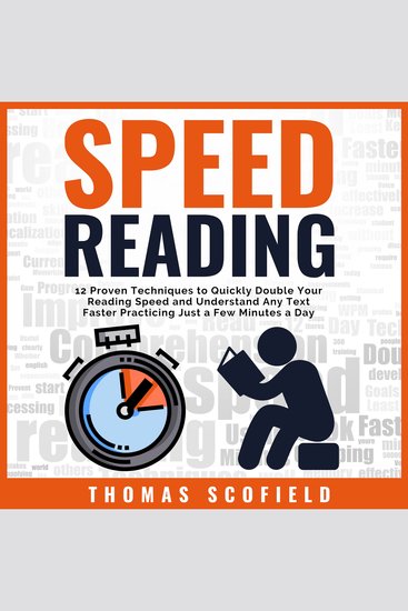 Speed Reading - 12 Proven Techniques to Quickly Double Your Reading Speed and Understand Any Text Faster Practicing Just a Few Minutes a Day - cover
