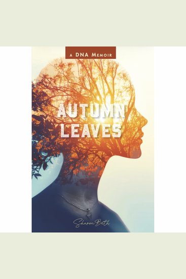 Autumn Leaves - A DNA Memoir - cover