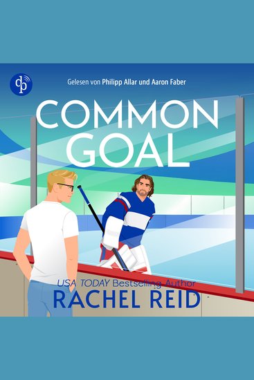 Common Goal | Das Hörbuch zum kanadischen Serienphänomen Heated Rivalry auf Deutsch - Game Changers Band 4 (Ungekürzt) - cover
