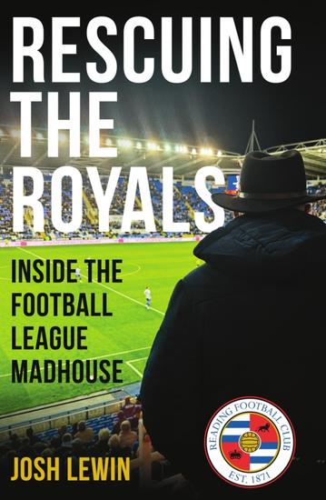Rescuing the Royals - Inside the Football League Madhouse - cover