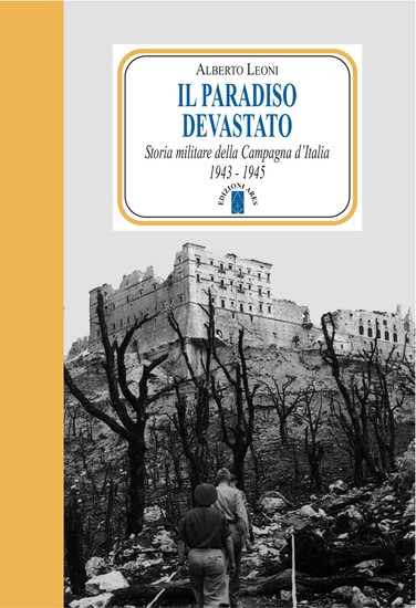 Il paradiso devastato - Storia militare della Campagna d'Italia 1943-1945 - cover