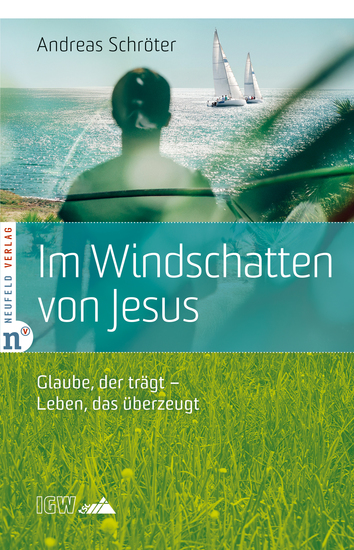 Im Windschatten von Jesus - Glaube der trägt – Leben das überzeugt - cover