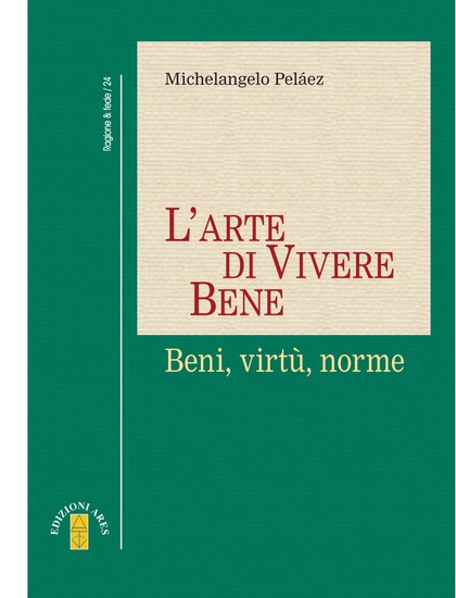 L'arte di vivere bene - Beni virtù norme - cover