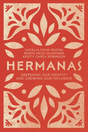 Hermanas - Deepening Our Identity and Growing Our Influence - cover