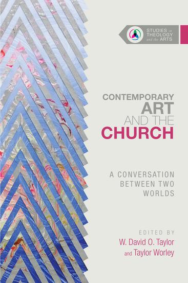 Contemporary Art and the Church - A Conversation Between Two Worlds - cover