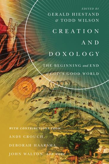 Creation and Doxology - The Beginning and End of God's Good World - cover