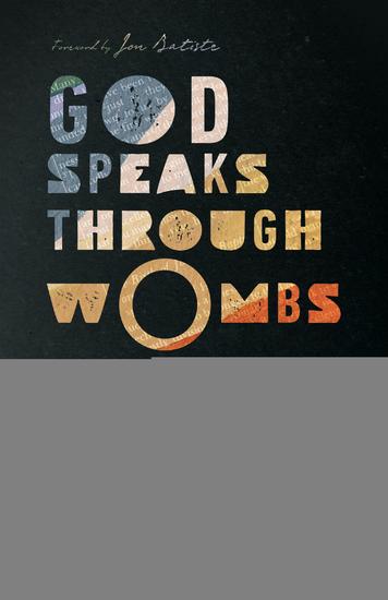 God Speaks Through Wombs - Poems on God's Unexpected Coming - cover