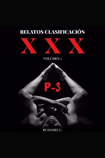 Relatos Clasificación XXX - Volumen 1 - Parte 3 - 2 Cuentos Explícitos - cover