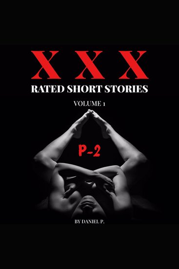 XXX Rated Short Stories - Volume 1 - Part 2 - 2 Explicit Tales - cover