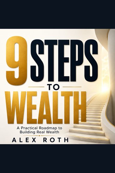 9 Steps to Wealth - A Practical Roadmap to Building Real Wealth - cover