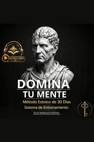 Domina tu Mente Protocolo de 30 Dias - para el Control Emocional la Disciplina Mental y el Carácter - cover