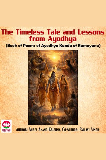 The Timeless Tale and Lessons from Ayodhya - Book of Poems of Ayodhya Kanda of Ramayana - cover
