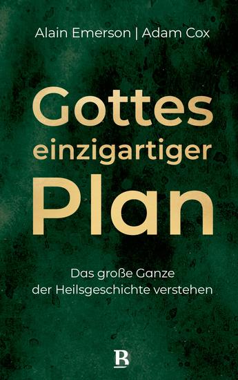 Gottes einzigartiger Plan - Das große Ganze der Heilsgeschichte verstehen - cover