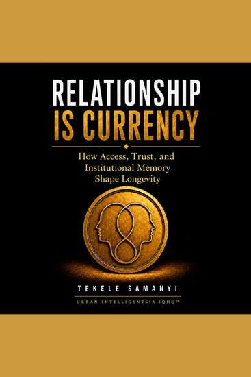 Relationship Is Currency - How Access Trust and Institutional Memory Shape Longevity - cover