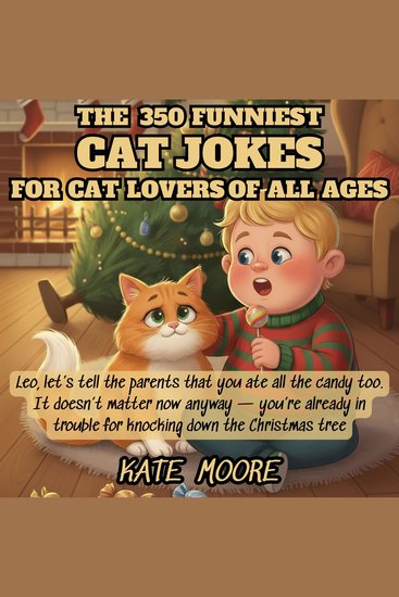 The 350 Funniest Cat Jokes for Cat Lovers of All Ages - A Laugh-Out-Loud Collection of the Best Feline Humor Guaranteed to Spark Joy Reduce Stress and Deliver Endless Fun for Kids Teens and Adults - cover