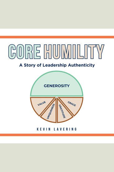 Core Humility - A Story of Leadership Authenticity - cover