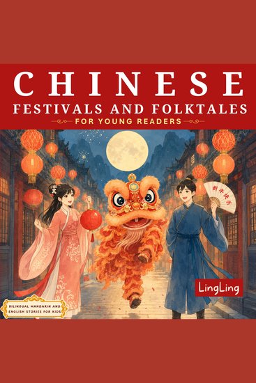 Chinese Festivals and Folktales for Young Readers - Bilingual Mandarin and English Stories for Kids - cover