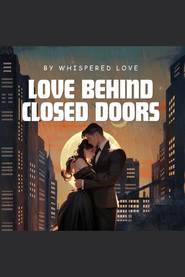 Love Behind Closed Doors - The Hidden Truths of Silent Hearts Unseen Pain and the Illusion of Perfect Love - cover