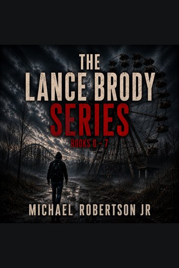 Lance Brody Series The: Books 0-7 - cover