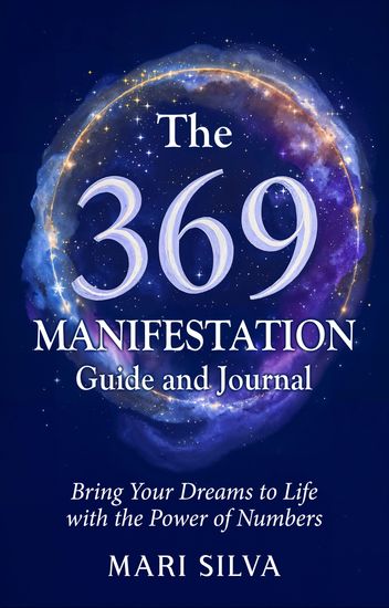 The 369 Manifestation Guide and Journal - Bring Your Dreams to Life with the Power of Numbers - cover