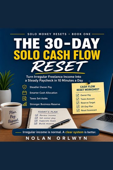 The 30-Day Solo Cash Flow Reset - A Practical Freelance Money Management Guide - cover