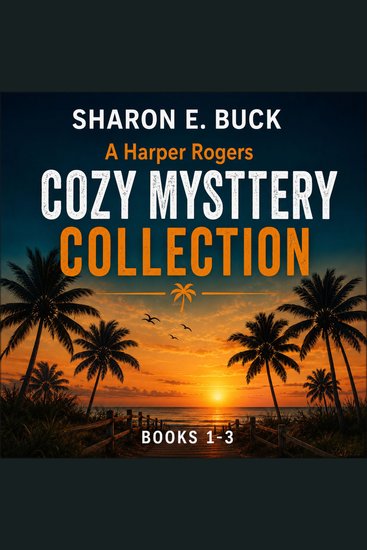 Harper Rogers Cozy Mystery Collection A: Books 1–3 - Three Clean Charming Mysteries in One Delightful Collection - cover