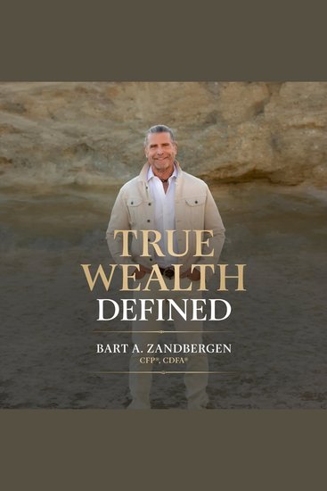 True Wealth Defined - The 8 Pillars to Discovering Life’s Riches - cover