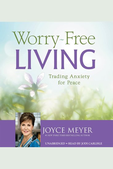 Worry-Free Living - Trading Anxiety for Peace - cover