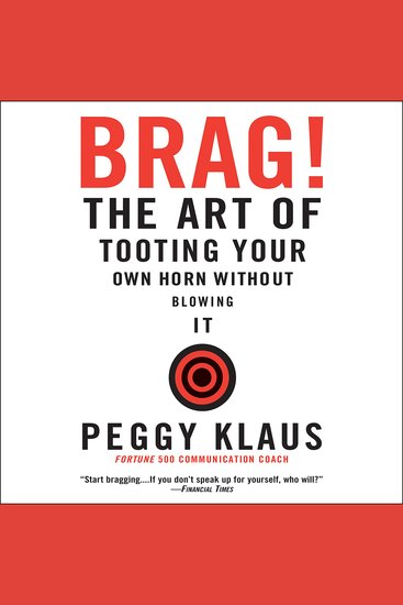 Brag! - The Art of Tooting Your Own Horn Without Blowing It - cover
