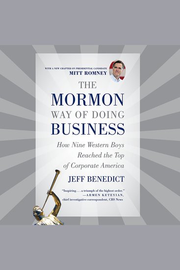 The Mormon Way of Doing Business - Leadership and Success Through Faith and Family - cover