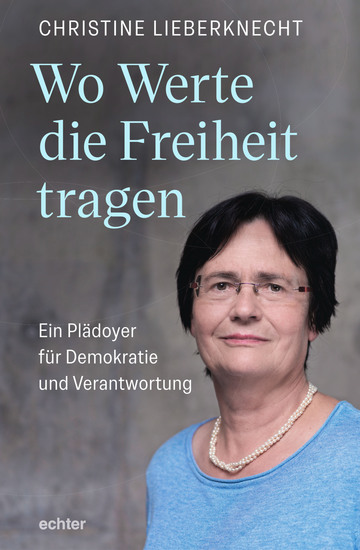 Wo Werte die Freiheit tragen - Ein Plädoyer für Demokratie und Verantwortung - cover