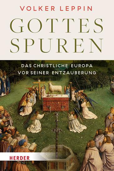 Gottesspuren Das christliche Europa vor seiner Entzauberung - Vom Mittelalter bis zur Aufklärung - cover