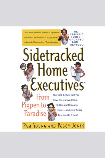 Sidetracked Home Executives(TM) - From Pigpen to Paradise - cover