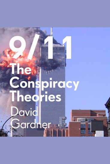 9 11 The Conspiracy Theories - The truth and what’s been hidden from us - cover