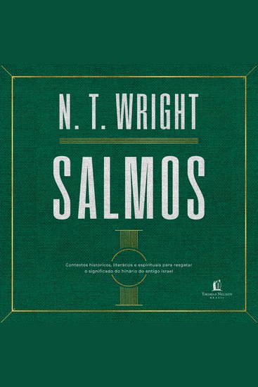 Salmos - Contextos históricos literários e espirituais para resgatar o significado do hinário do antigo Israel - cover
